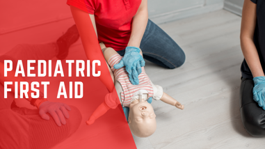 Paediatric First Aid