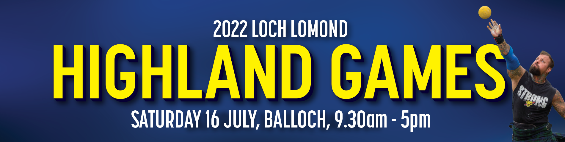 2022 Loch Lomond Highland Games - Saturday 16 July, Balloch 9:30am - 5pm